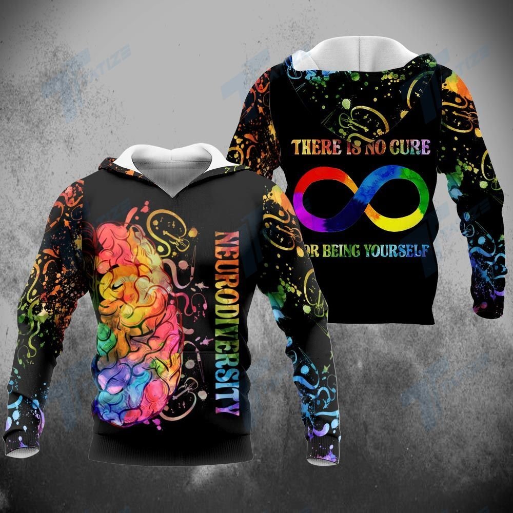 Neurodiversity There Is No Cure For Being Yourself Autism 3D All Over Printed Shirt, Sweatshirt, Hoodie, Bomber Jacket Size S – 5XL