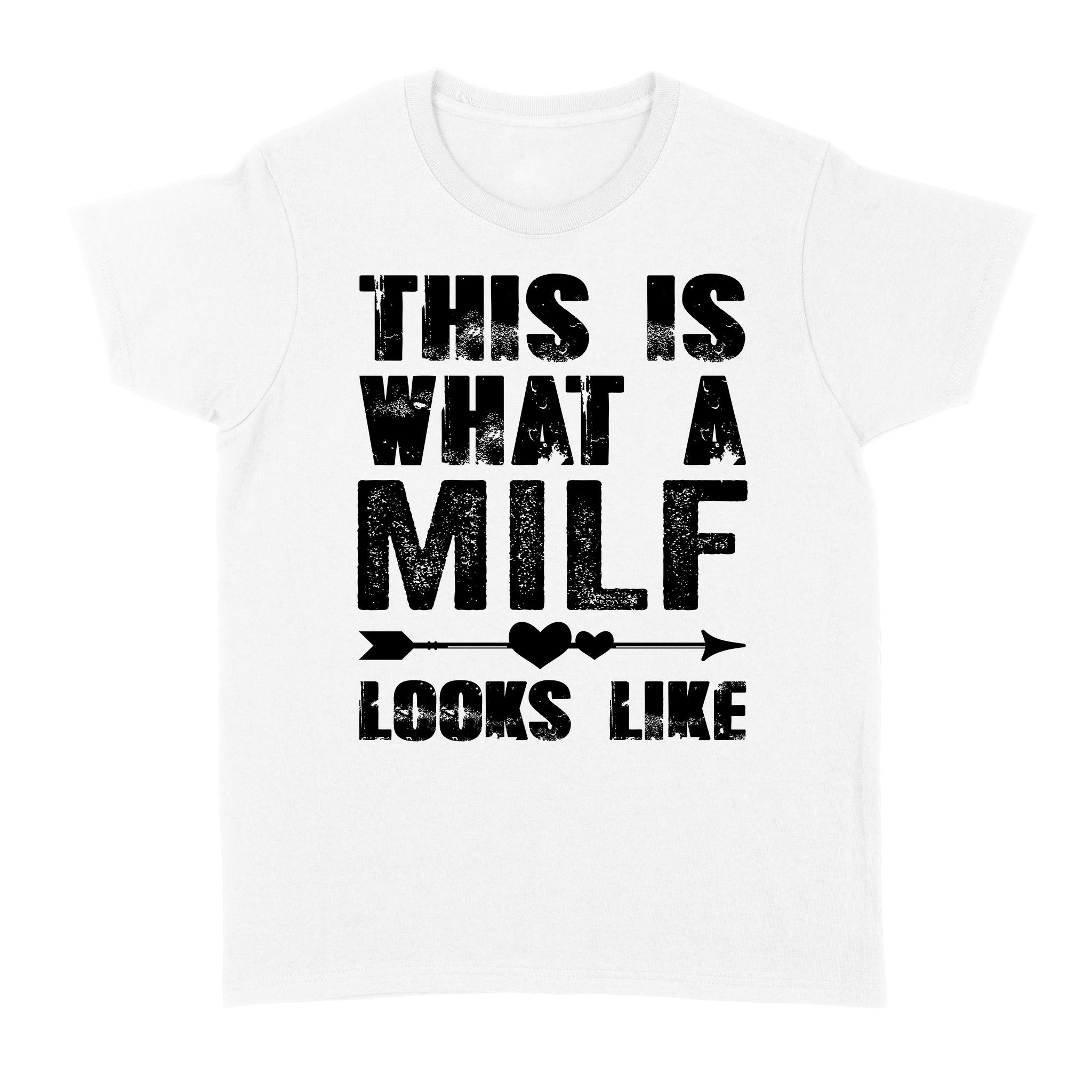 This Is What A MILF Looks Like | Funny Women Shirt, Mother’s Day Gift for New Mom, Expecting Mother, Pregnant Mom | NTS23 ChipteeAmz