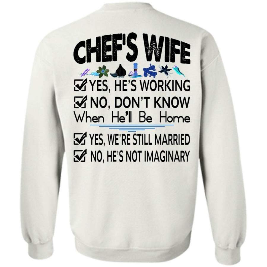 My Job T Shirt, Chef’s Wife He’s Working Sweatshirt