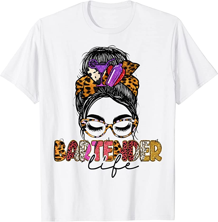 Super Sexy Bartender Life Messy Bun Leopard Funny Bartender T-Shirt