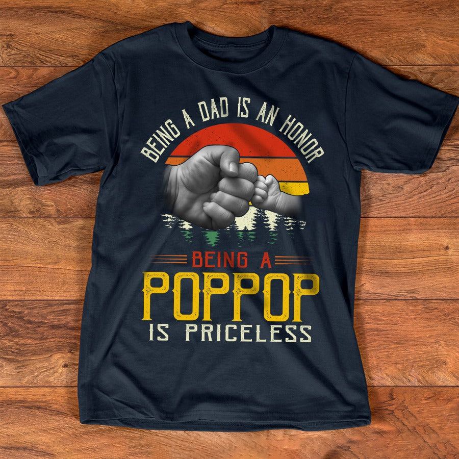 Being A Dad Is An Honor Being A Poppop Is Priceless Gift Standard/Premium T-Shirt