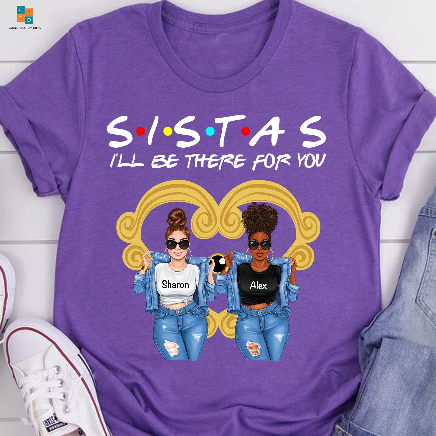 Personalized Sistas I’Ll Be There For You Modern Girl Shirt, Custom Friend, Besties, Sister Shirt