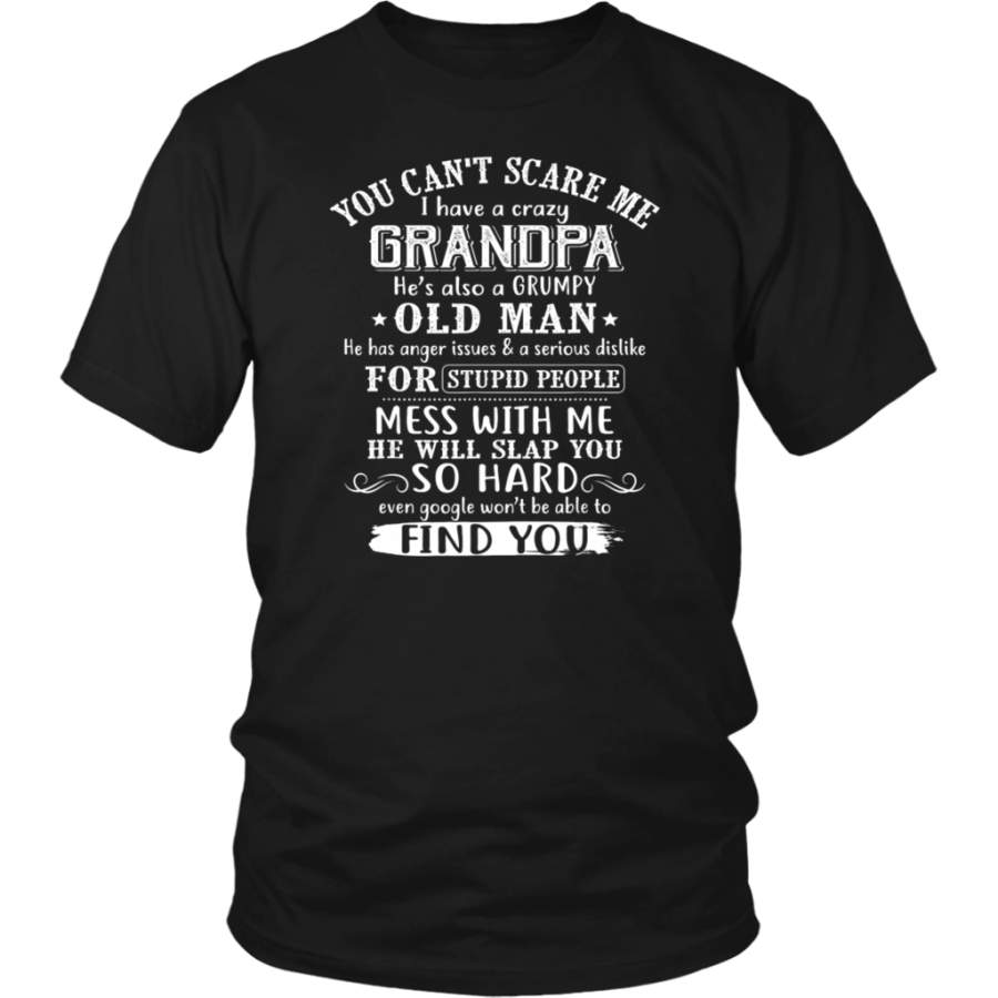 You Can’t Scare Me I Have Crazy Grandpa Grumpy Old T-Shirt