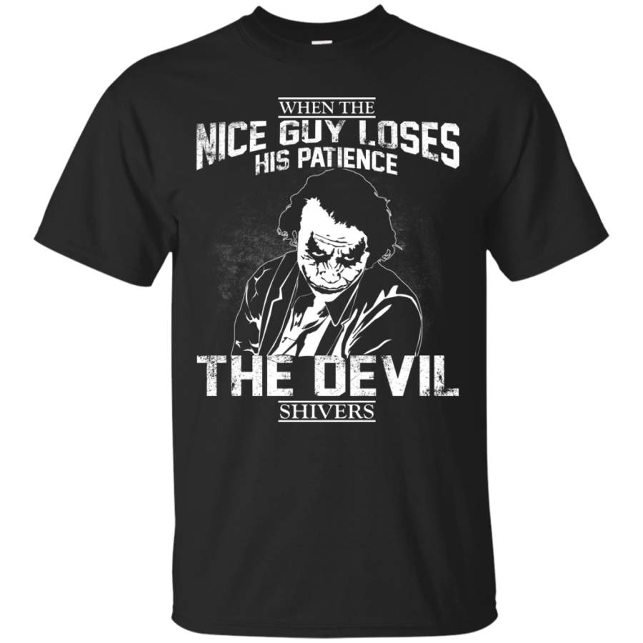 Joker – When The Nice Guy Loses His Patience The Devil Shivers Shirt, Hoodie