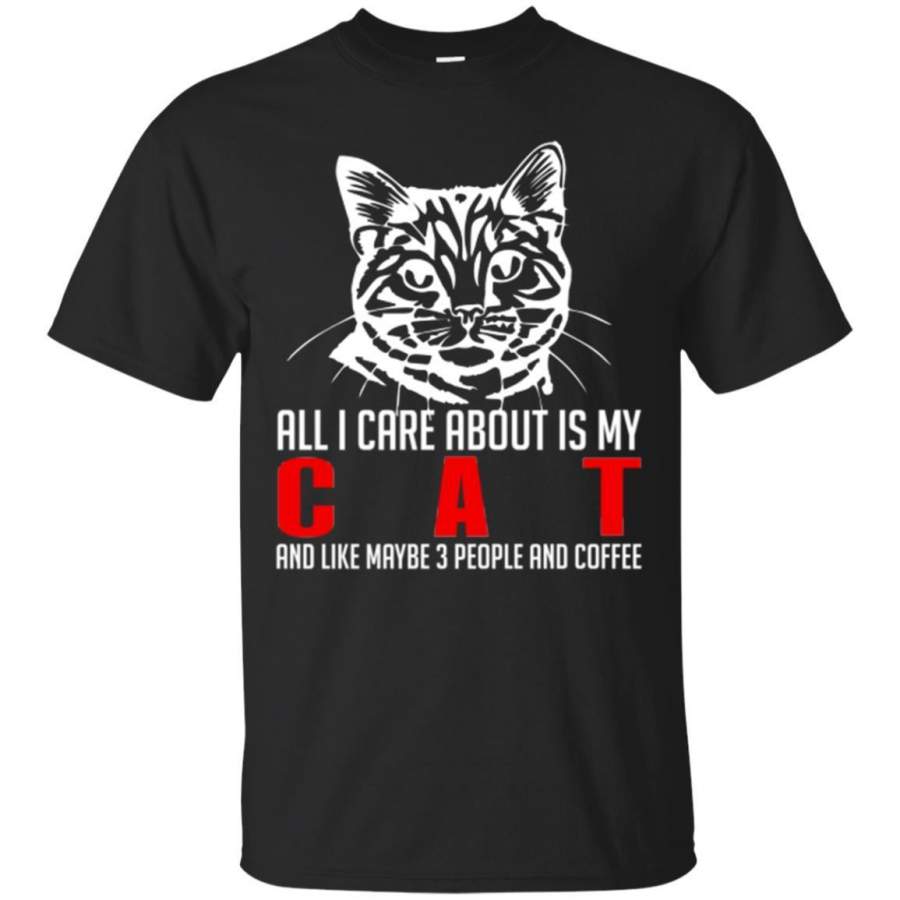 AGR All I Care About Is My Cat And Like Maybe 3 People And Coffee Shirt