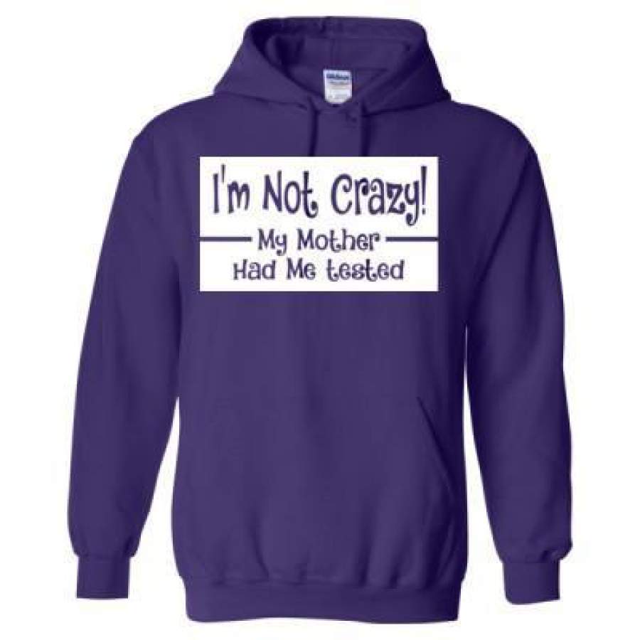 AGR I Am Not Crazy My Mother Had Me Tested – Heavy Blend™ Hooded Sweatshirt