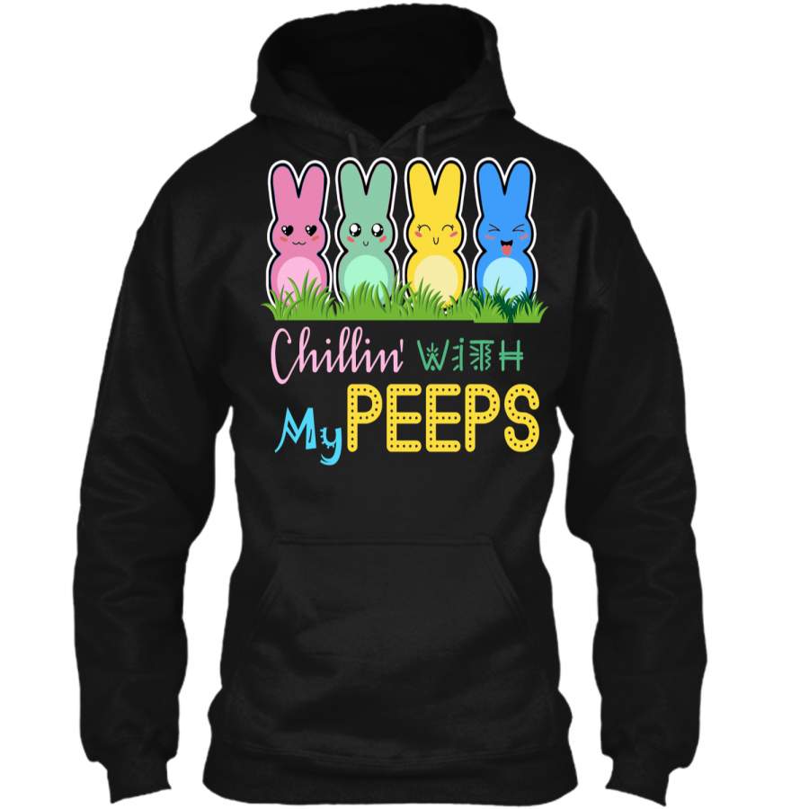 Chillin With My Peeps Easter Bunny T-Shirt April Fools Day Pullover Hoodie 8 oz