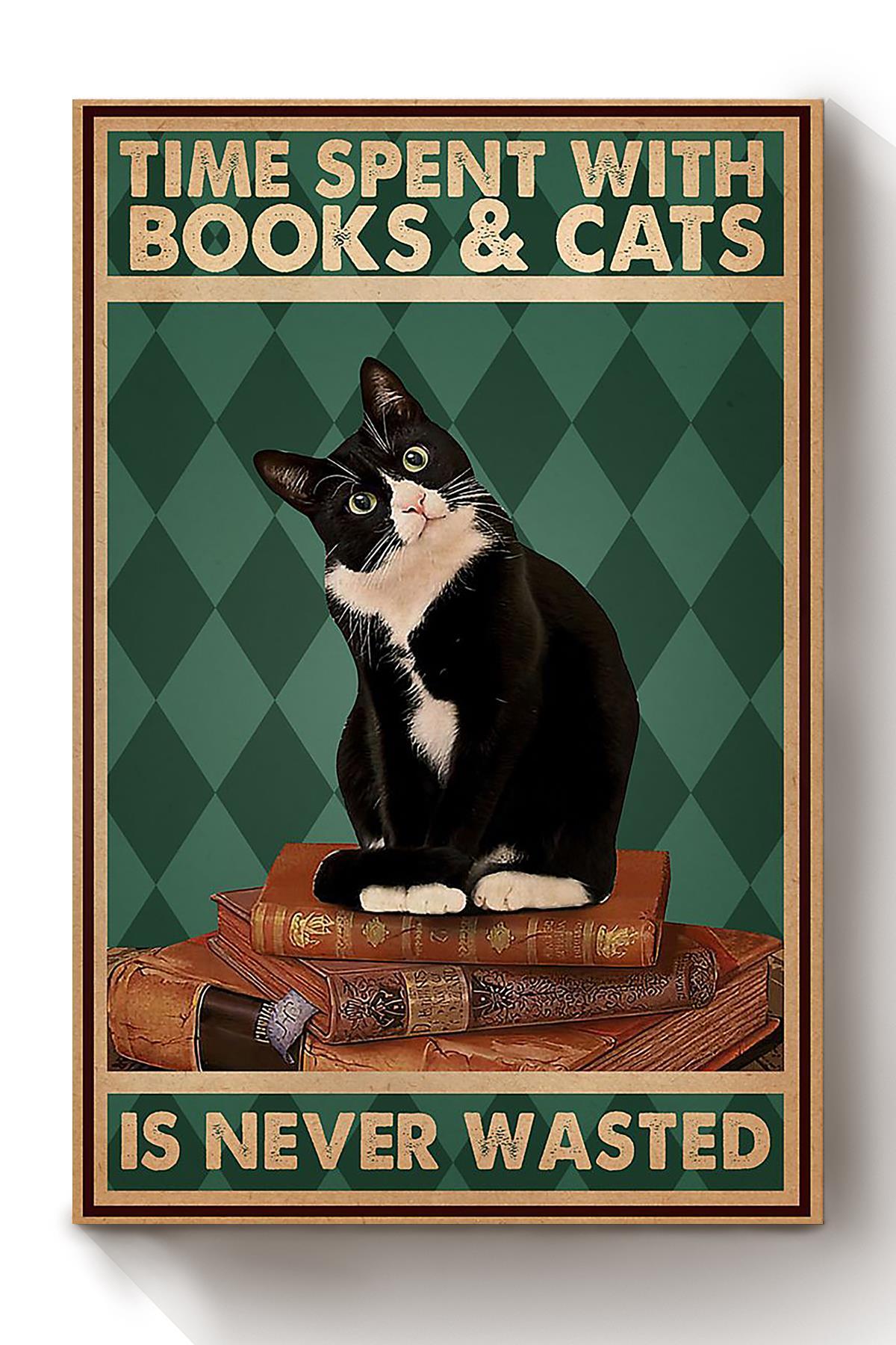 Time Spent With Books And Cats Is Never Wasted Animal Wall Art Gift For Cat Lover International Cat Day Kitten Foster Canvas