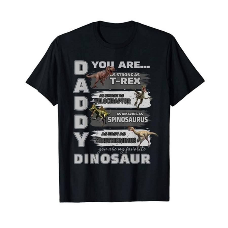 Daddy You Are As Strong As T-Rex Funny Father Day T-Shirt