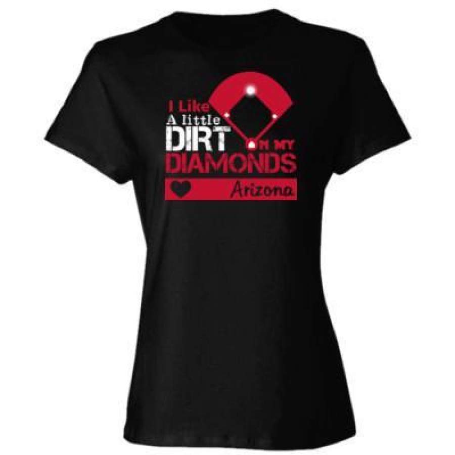 AGR Arizona Diamondbacks I Like A Little Dirt On My Diamonds – Ladies’ Cotton T-Shirt