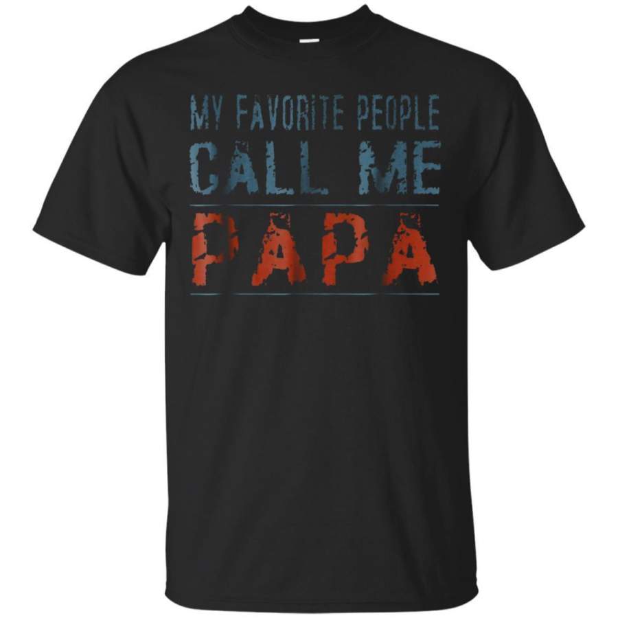 AGR My Favorite People Call Me Papa Proud Dad Grandpa Tshirt Jaq T-shirt