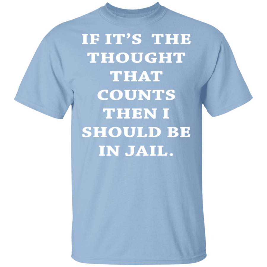 Jail For My Thoughts T-Shirt