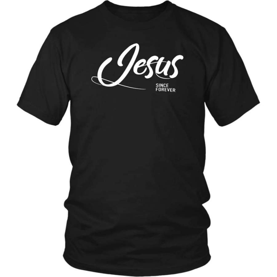 Jesus since forever christian t-shirt | Jesus shirts