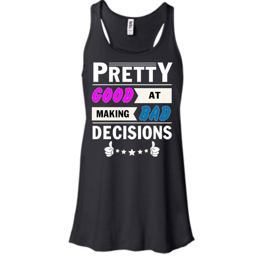 Cool Daughter T Shirt, Pretty Good At Making Bad Decisions T Shirt, Cool T Shirt