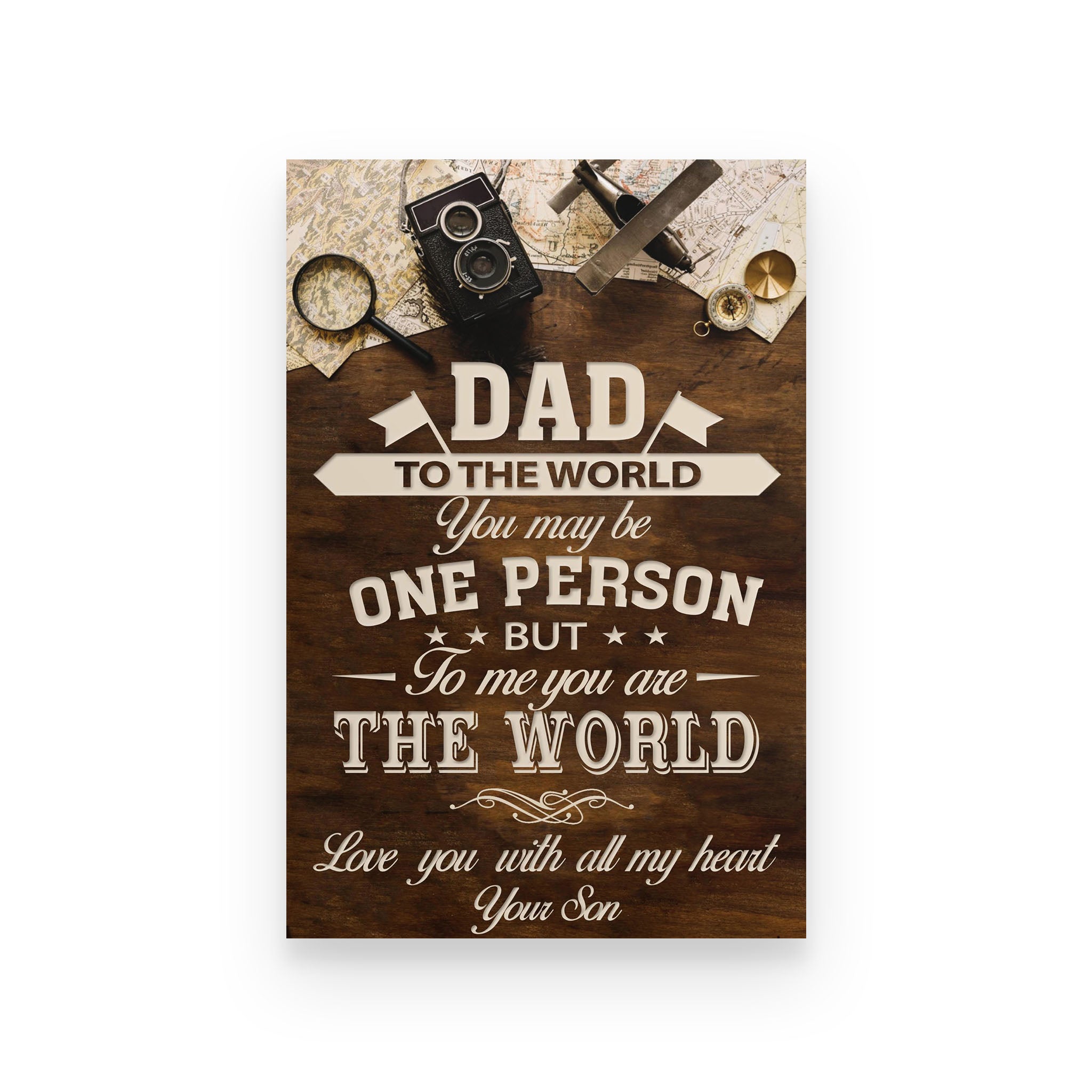 Family poster Son to Dad To the world you may be one person