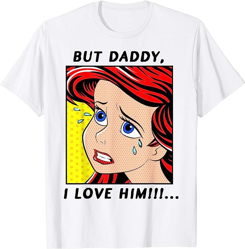 The Little Mermaid Ariel But Daddy I Love Him Comic T-Shirt