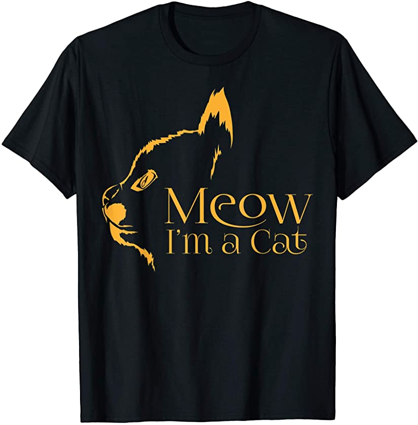 Meow Im A Cat Cute Cat and Kitten Lover Gift Idea T-Shirt