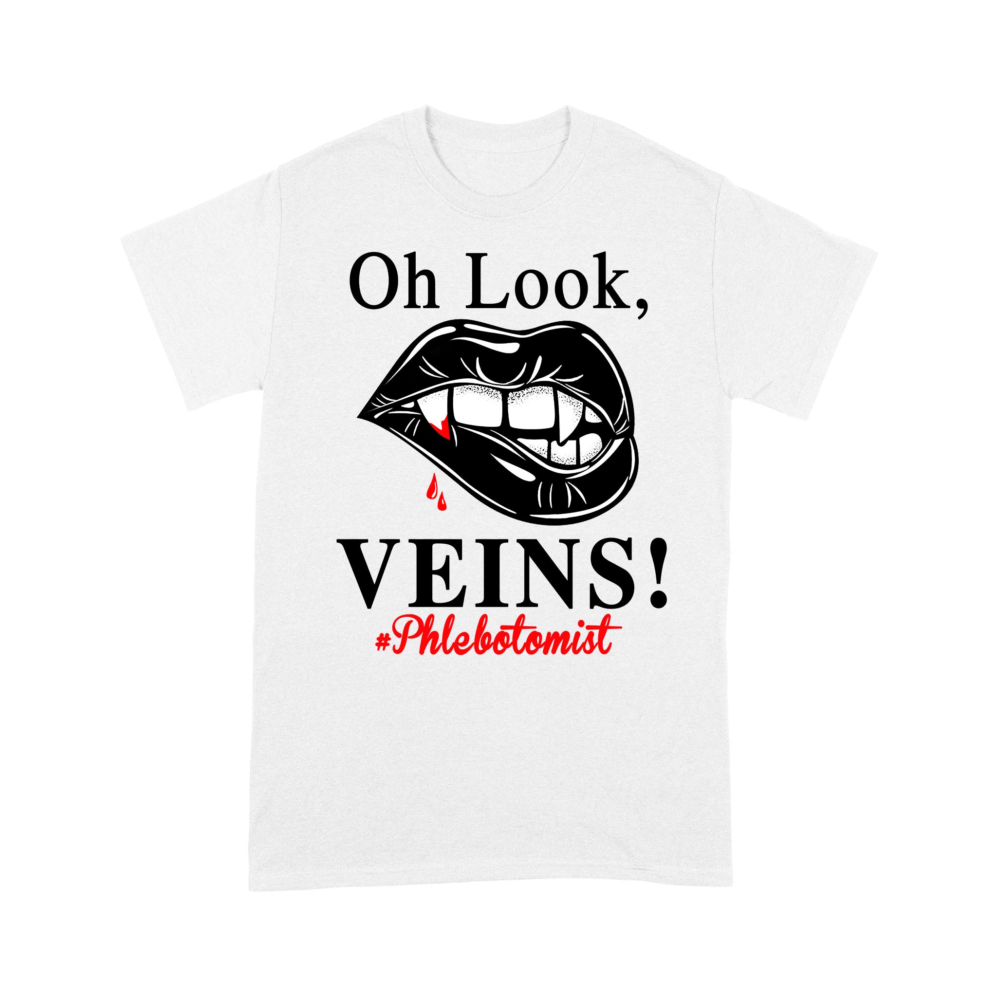 Phlebotomist Oh Look Veins Vampire Lips – Standard T-shirt