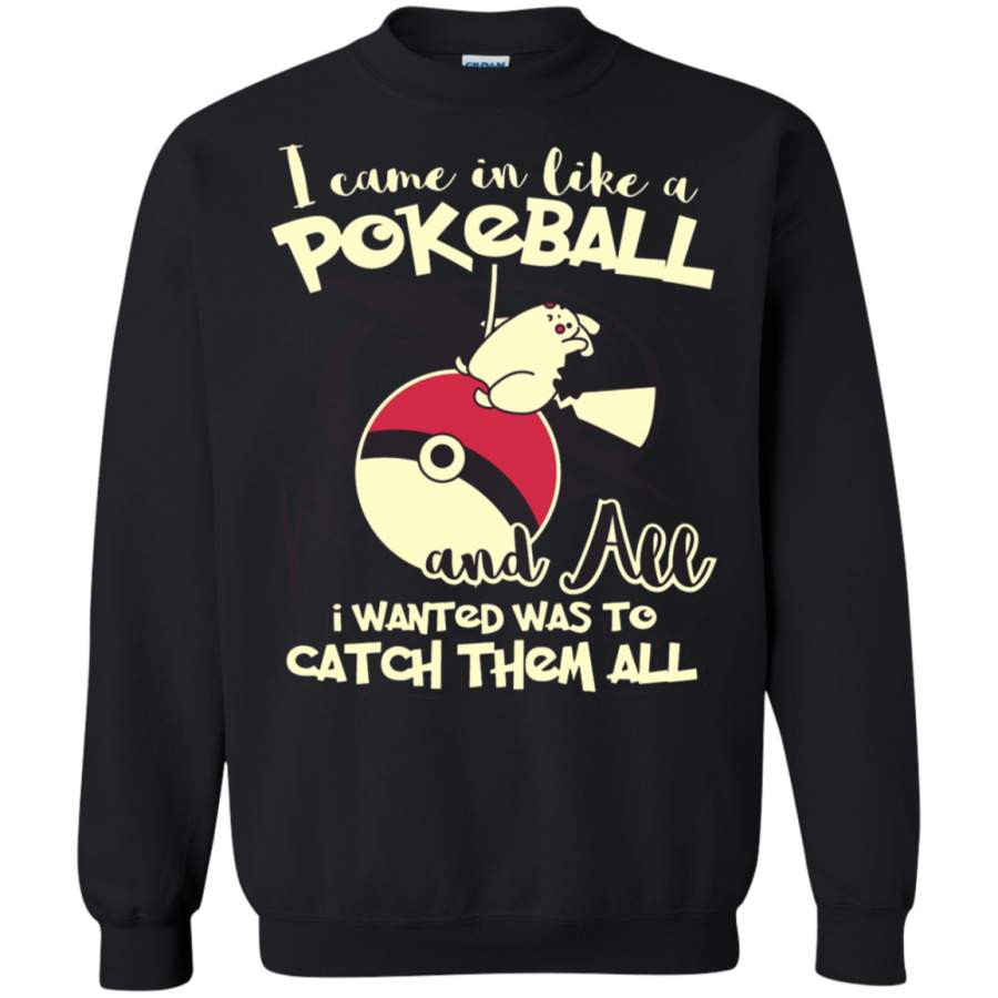 AGR I Came In Like A Pokeball Pokeball Sweatshirt