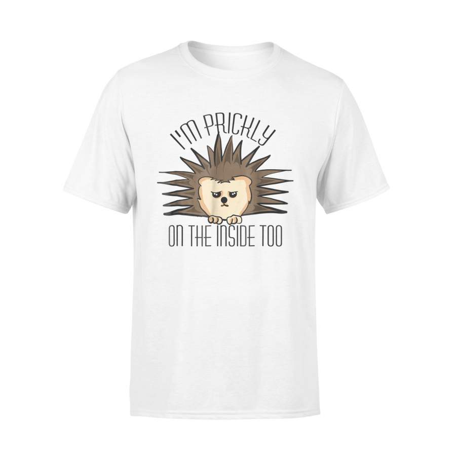 I’m Prickly On The Inside Too Porcupine Tee  Hedgehog T-Shirt