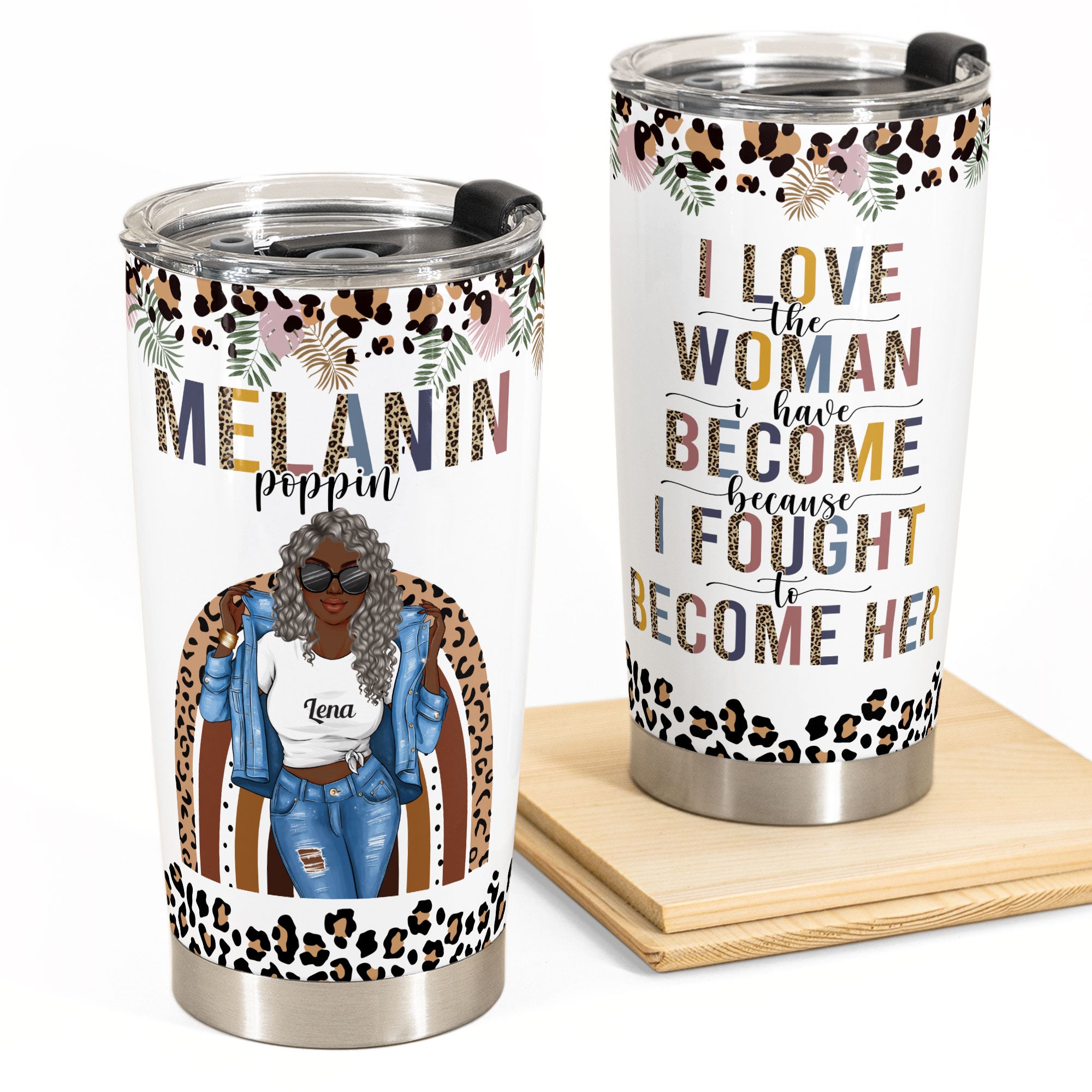 Melanin Poppin’ I Love The Woman I Have Become – Personalized Tumbler Cup – Birthday Gift For Her, Afro Girl, Black Lady, Melanin, Black Woman