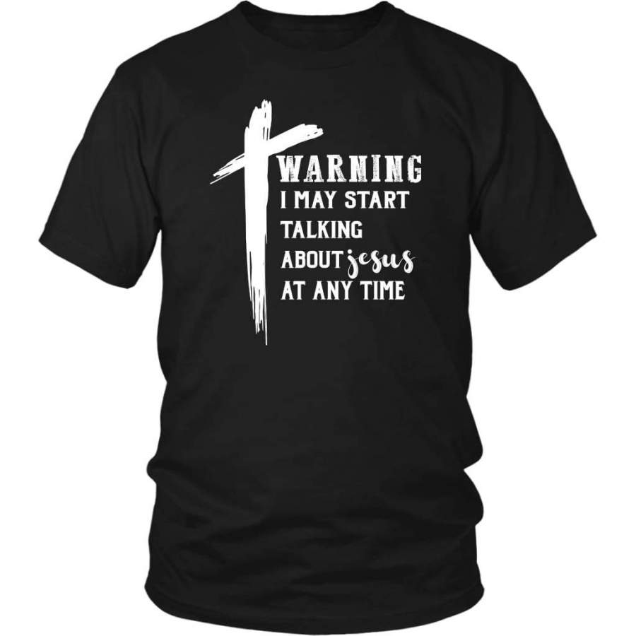 Warning i may start talking about Jesus at any time t-shirt | Jesus shirts