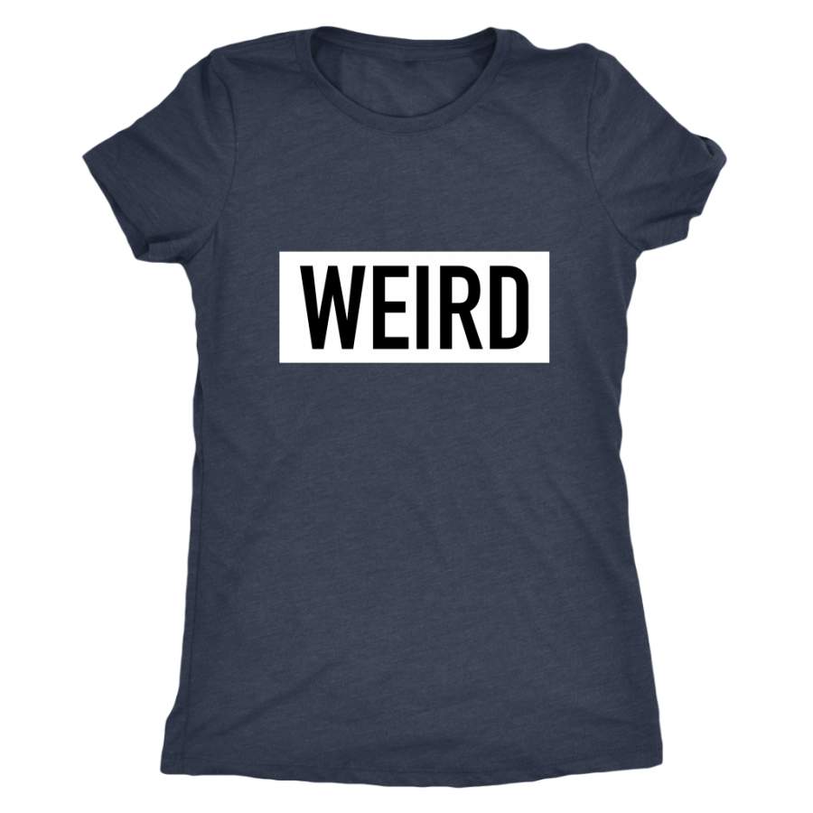 Weird Women’s T-Shirt White