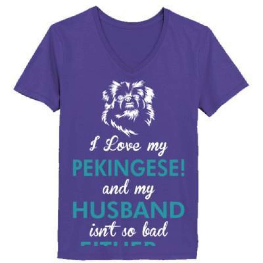 AGR I Love My Pekingese Dog My Husband Isnt So Bad Either – Ladies’ V-Neck T-Shirt