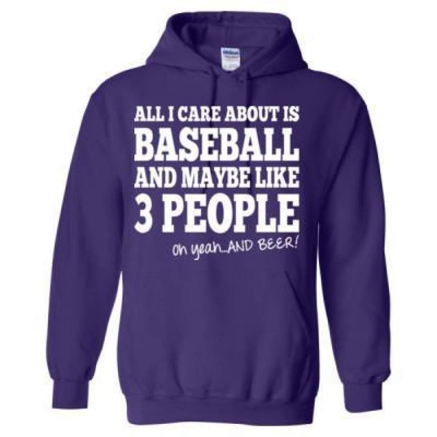 AGR All  I Care About Is Baseball And Maybe Like 3 People Oh Yeah And Beer – Heavy Blend™ Hooded Sweatshirt