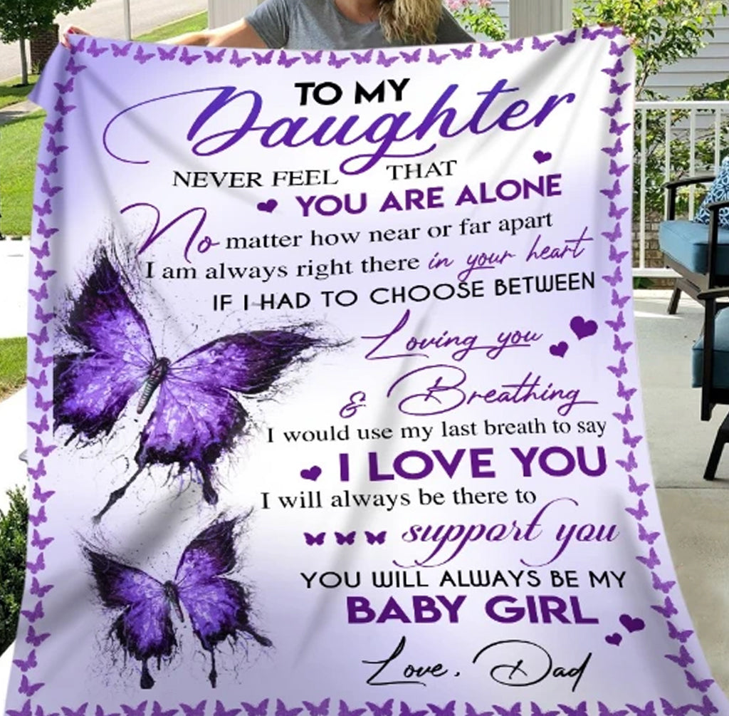 To My Daughter Never Feel That You Are Alone, Purple Watercolor Butterfly Fleece Blanket Home Decor Bedding Couch Sofa Soft And Comfy Cozy Gift From Dad