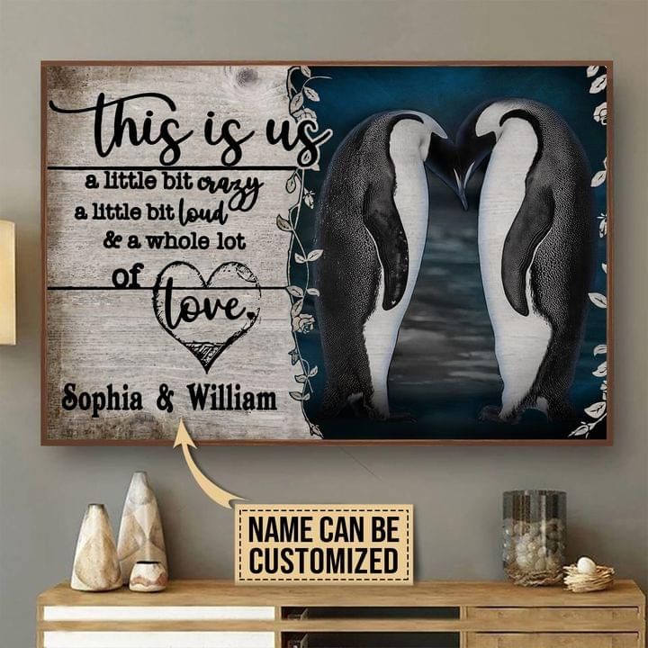 Penguin this is us a little bit crazy loud & a whole lot of love custom poster canvas poster canvas