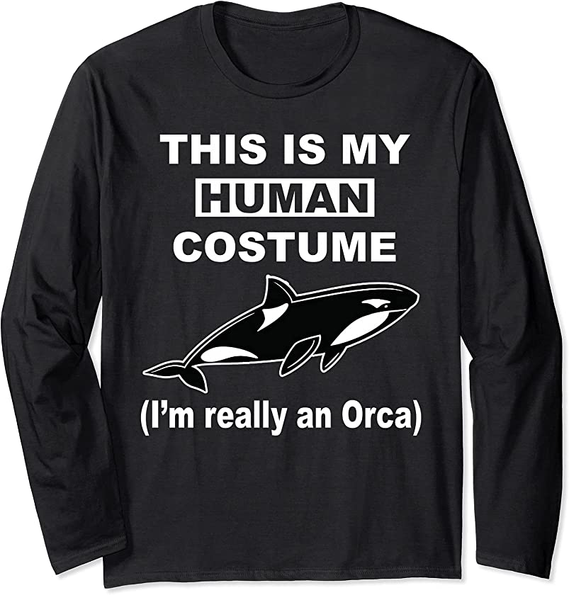 This is My Human Costume I’m Really An Orca Whale Fun Animal Long Sleeve T-Shirt