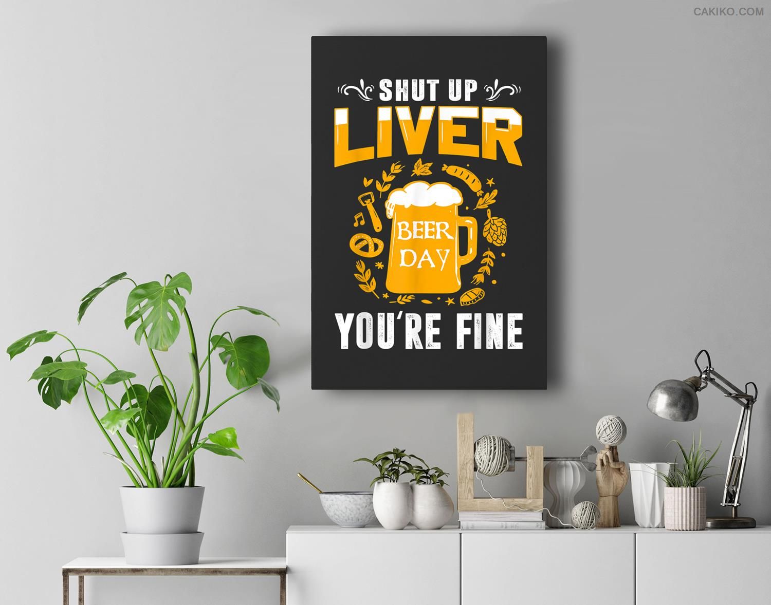 Shut Up Liver You’Re Fine International Beer Day Drinking Premium Wall Art Canvas Decor