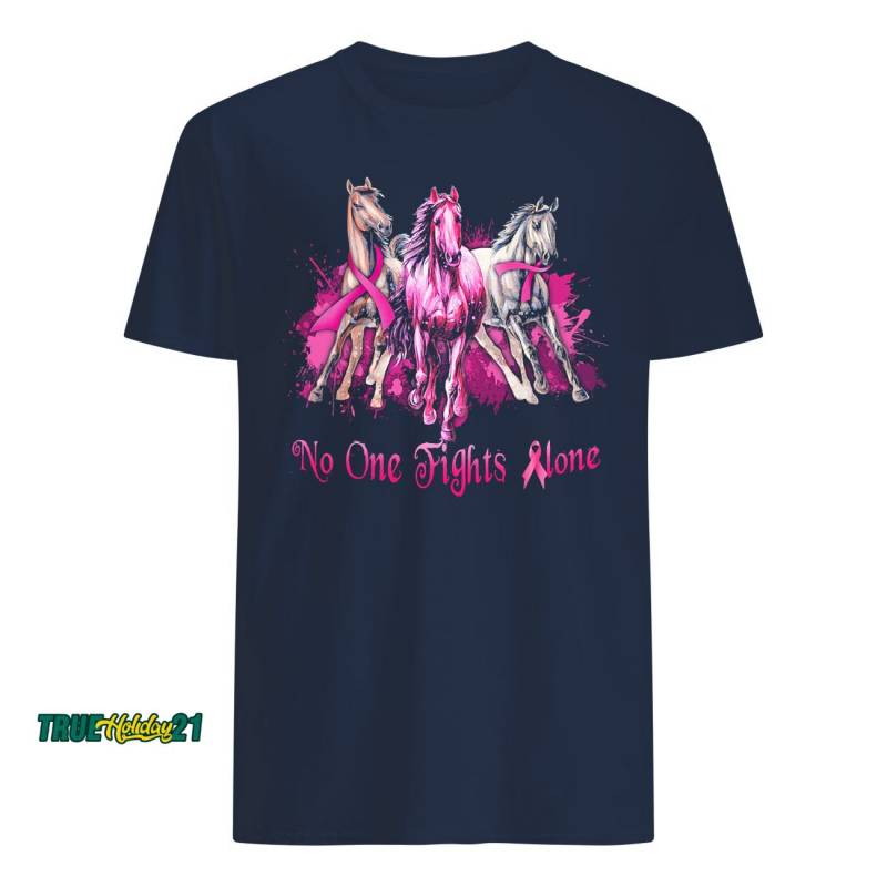 Breast Cancer Horses No One Fights Alone T-Shirt