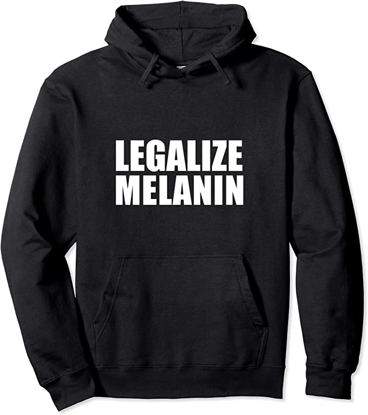 Legalize Melanin Hoodie Conscious Black Power Black Pride