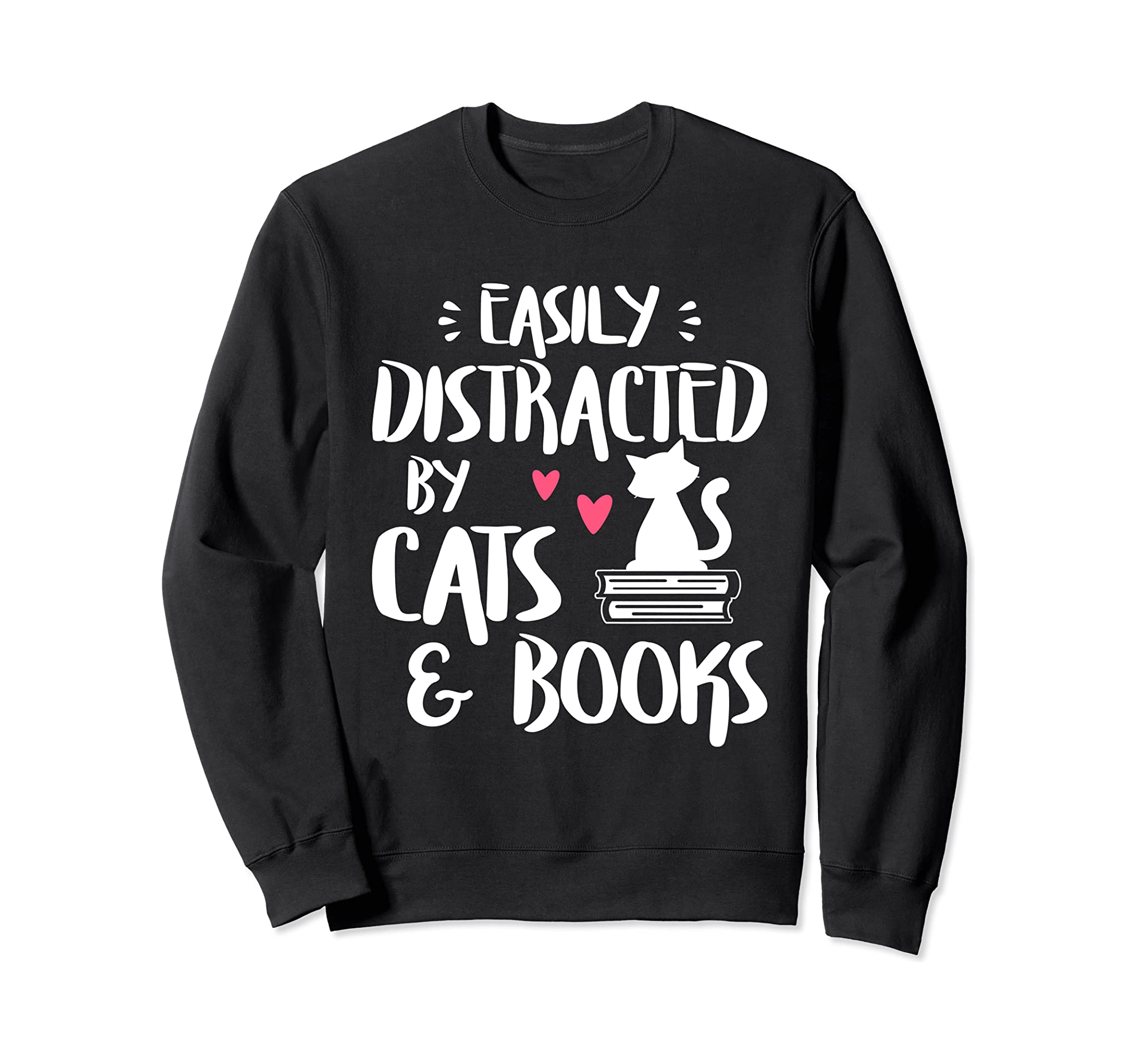 Easily Distracted by Cats and Books – Cat & Book Lover Sweatshirt