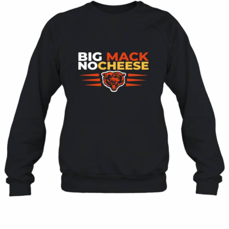 Big Mack No Cheese Chicago Bears Shirt Sweatshirt