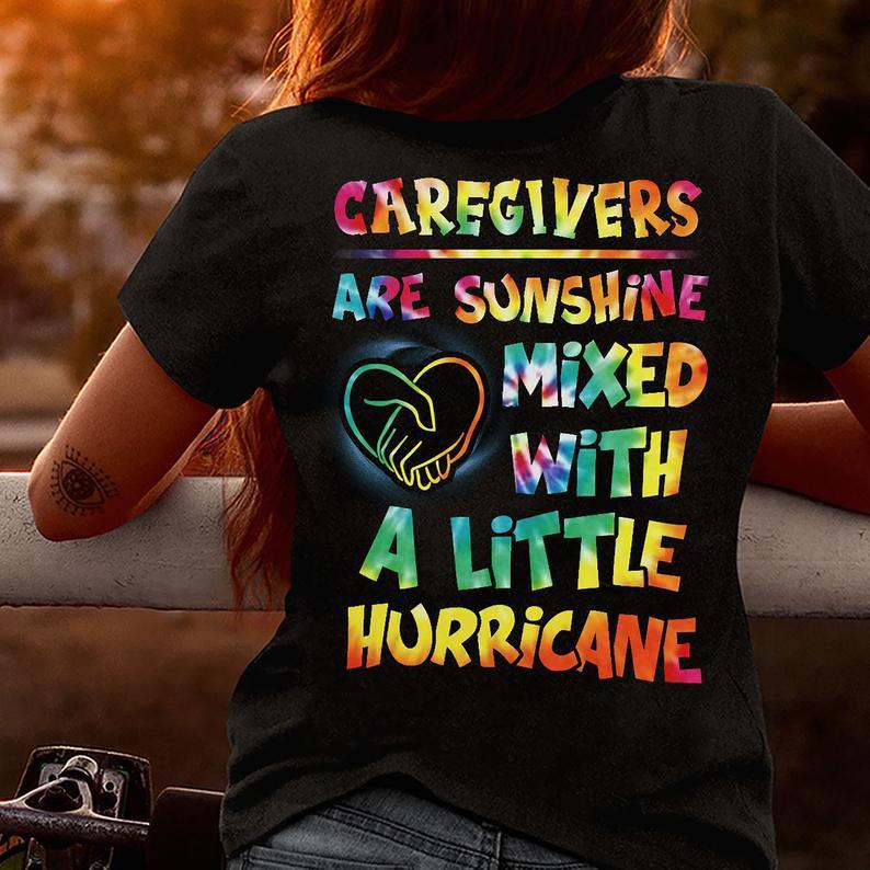 Colorful Caregivers Are Sunshine Mixed With A Little Hurricane T Shirt Women T-Shirt Hoodie