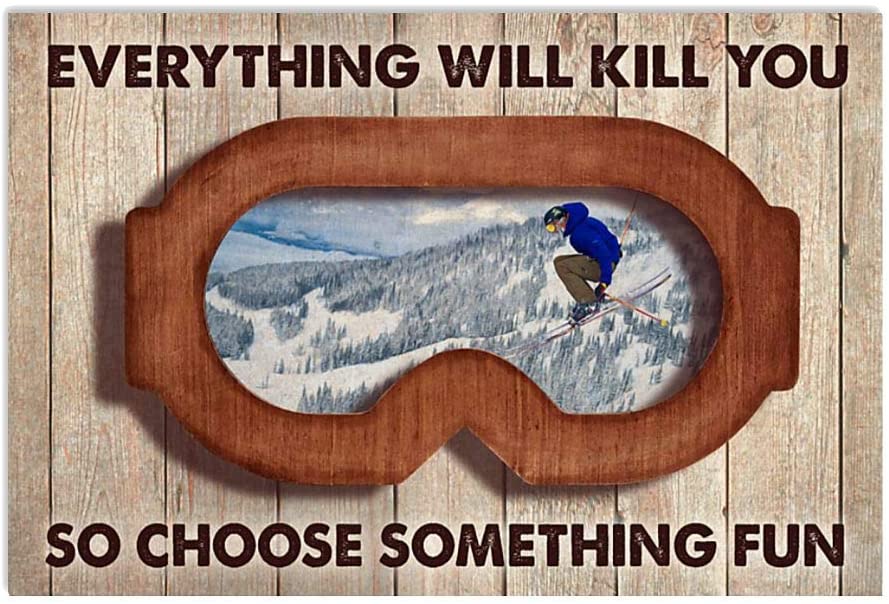 Vintage Skiing Everything Will Kill You So Choose Something Fun Poster Art Print      Home Decor Gift For Men Women Family Friend On Birthday Xmas