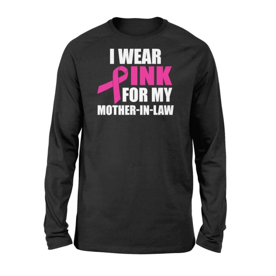 I Wear Pink For My Mother In Law Breast Cancer Shirt For Men Women – Standard Long Sleeve