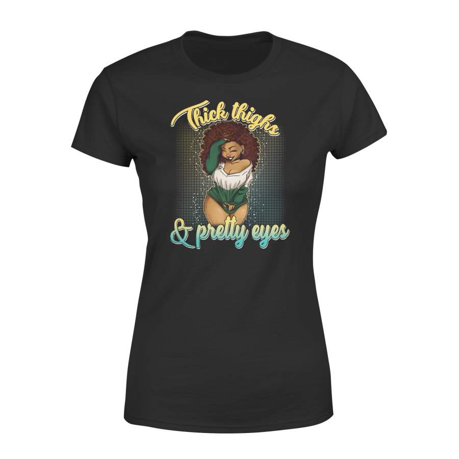 Thick Thighs And Pretty Eyes Black Girl Fit T-shirt