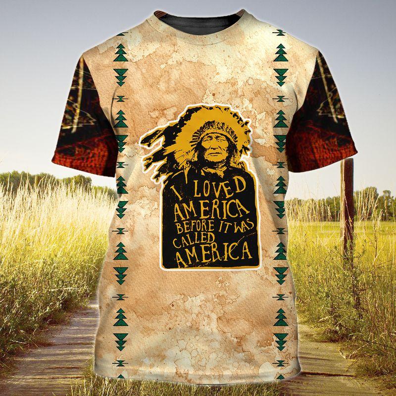 Native American I Loved America Before It Was 3D Tshirt