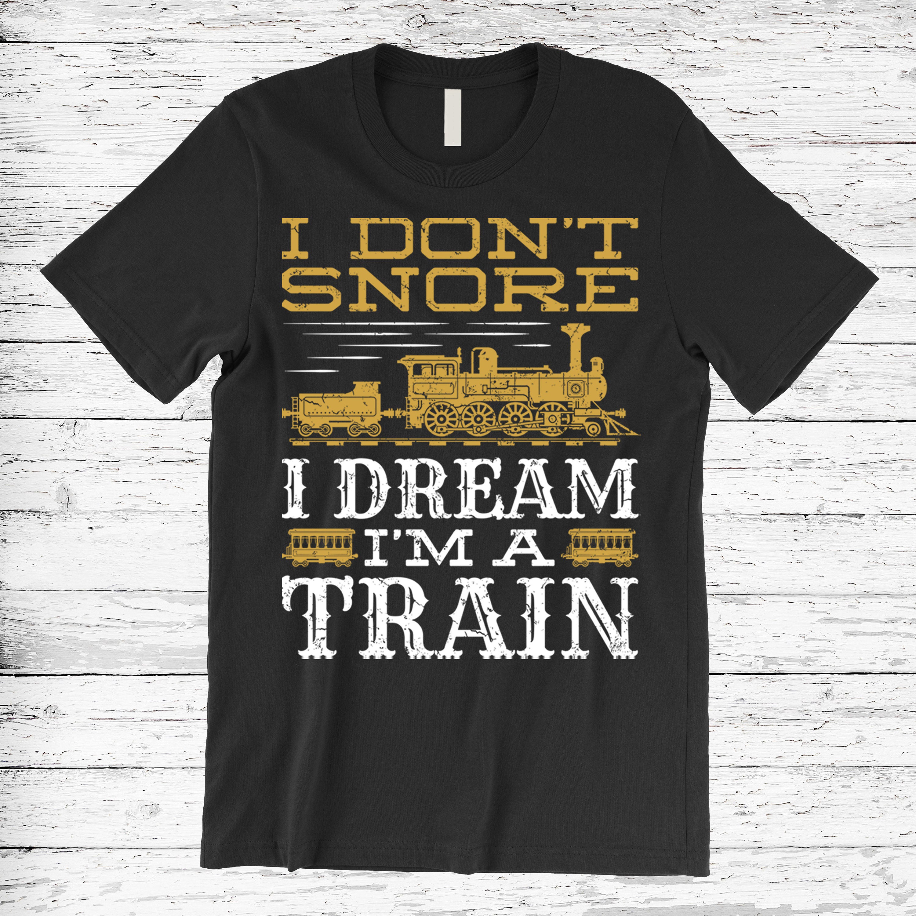 I Don’T Snore I Dream I’M A Train Vintage Standard/Premium T-Shirt Hoodie