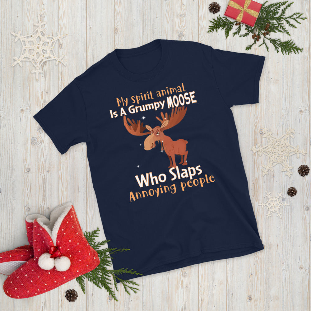 My Spirit Animal Is A Grumpy Moose Who Slaps Annoying People Unisex T-Shirt