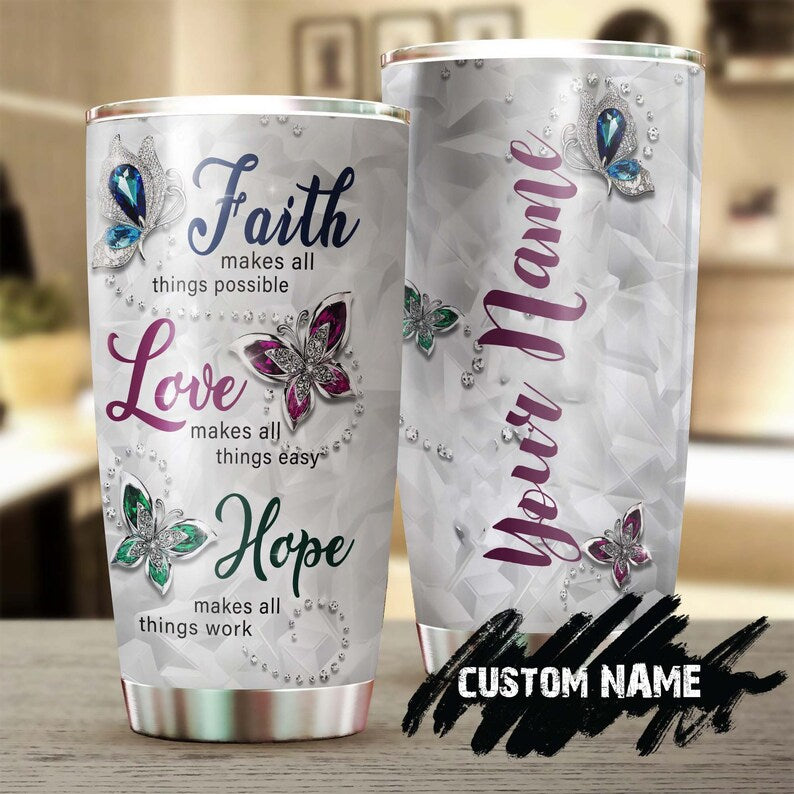 Faith Butterfly Love Make All Things Easy Personalized Tumbler-Jesus Gift -Birthday Christmas Gift For Jesus Lover Catholic Christians