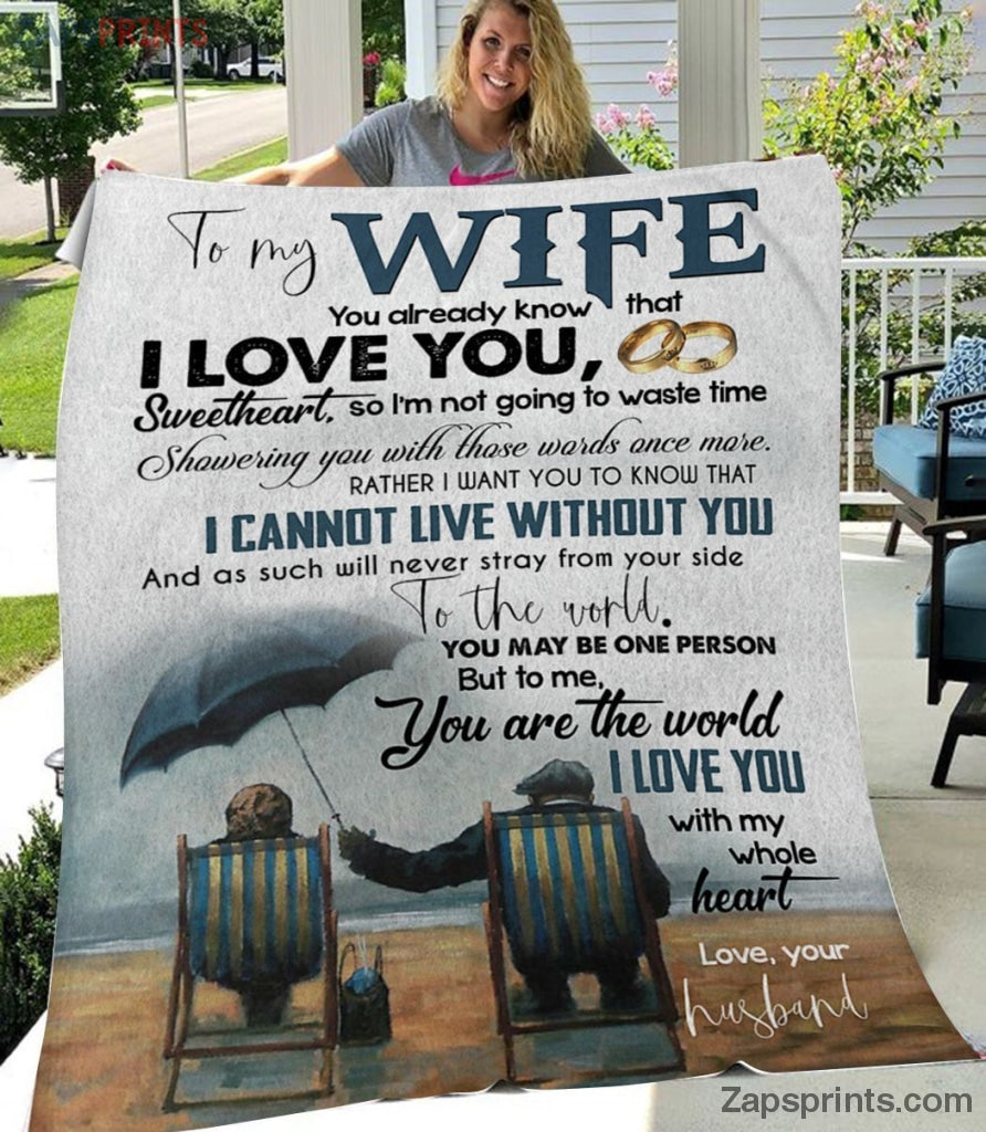 Gift For Wife – To My Wife – I Cannot Live Without Me – Blanket