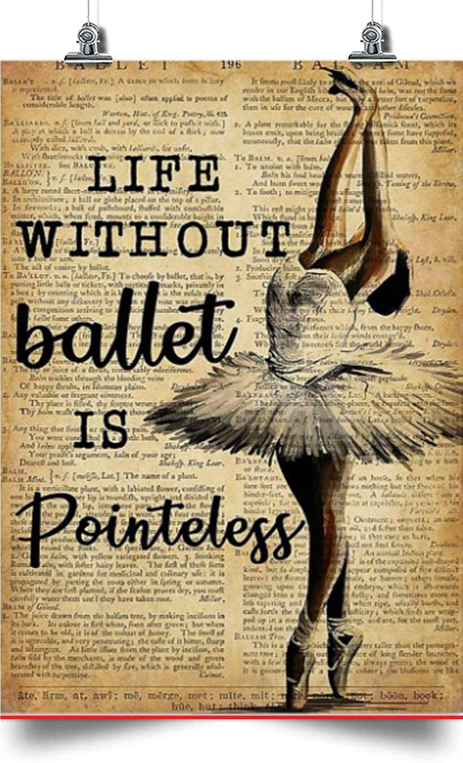 Ballet Vertical Poster-Life Without Ballet Is Pointless -Home Decoration Poster, Wall Poster, Home And Room Decoration, Gifts For Friends And Relatives, Souvenirs.