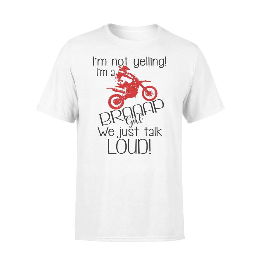 I’m Not Yelling I’m A Braaap Girl We Just Talk Loud Riding Motocross T-shirt