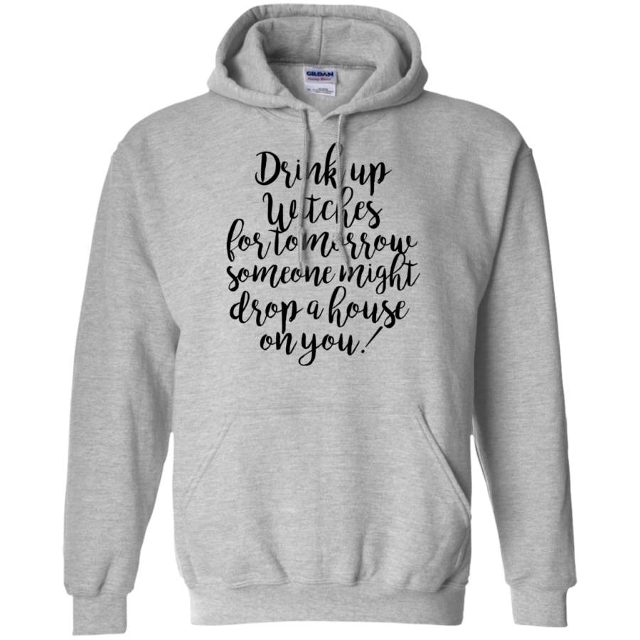 Drink up Witches;Halloween Pullover Hoodie 8 oz