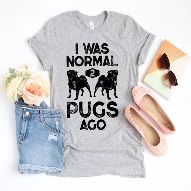 Crushtee I Was Normal 2 Pugs Ago Shirt Pug Gifts Pug Lover Gift Pug Dog Cute Pet Puppy Pug Mom Mans Bestfriend Tank Top Hoodie Long Sleeve Hoodie